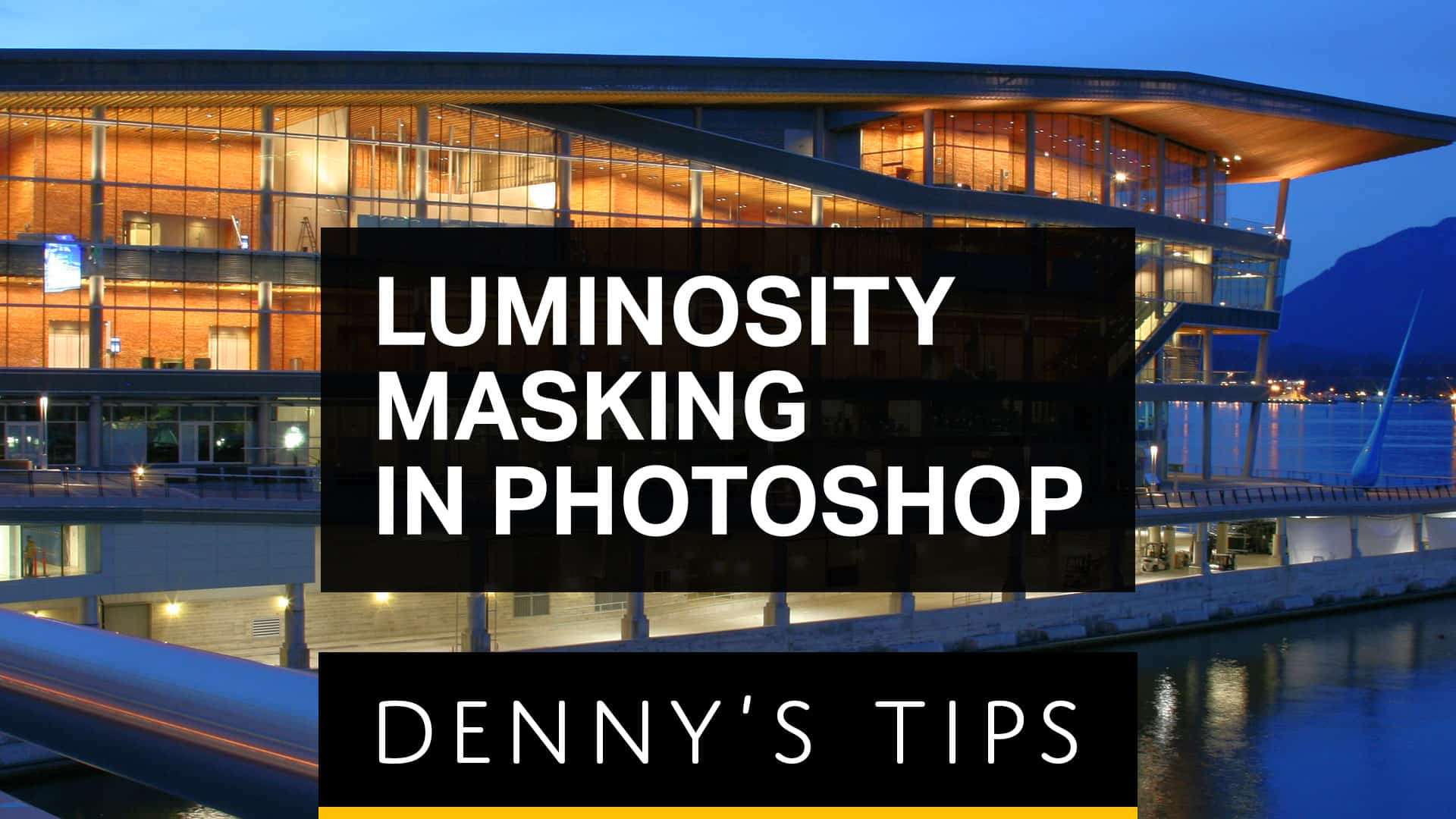 How to Use Luminosity Masking in Photoshop