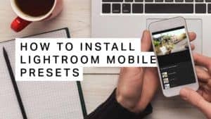 How to Copy Lightroom Presets to Your Phone