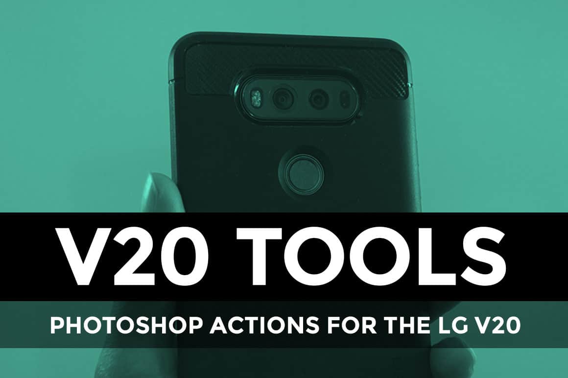 LG V20 Photoshop Actions